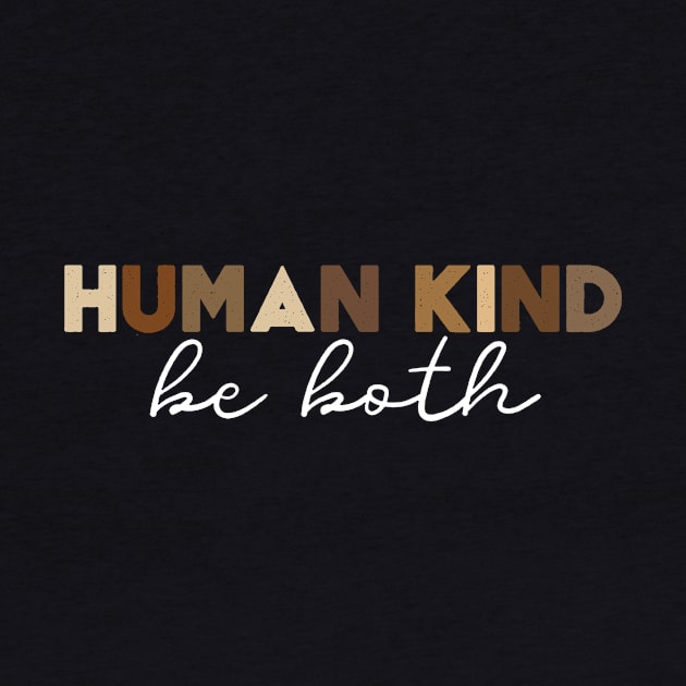 Human Kind Be Both T shirt by taehwizhang